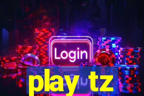 play tz